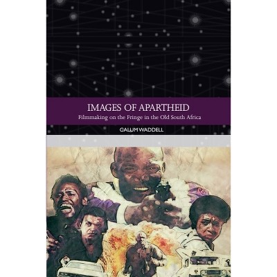 Images of Apartheid - (Traditions in World Cinema) by  Calum Waddell (Hardcover)