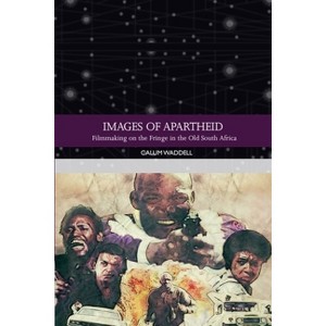 Images of Apartheid - (Traditions in World Cinema) by  Calum Waddell (Hardcover) - 1 of 1
