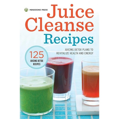 Juice Cleanse Recipes by Mendocino Press Paperback