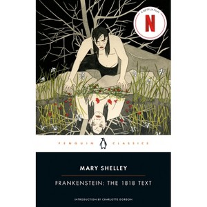 Frankenstein: The 1818 Text - by  Mary Shelley (Paperback) - 1 of 1