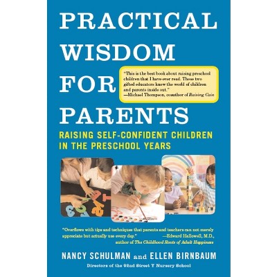 Practical Wisdom for Parents - by  Nancy Schulman & Ellen Birnbaum (Paperback)