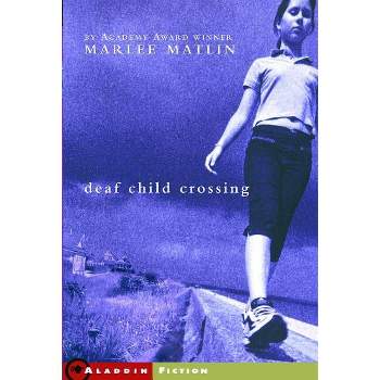 Deaf Child Crossing - by  Marlee Matlin (Paperback)