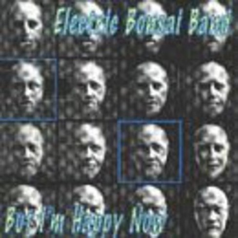 Electric Bonsai Band - But I'm Happy Now (CD) - image 1 of 1