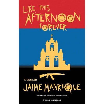 Like This Afternoon Forever - by  Jaime Manrique (Paperback)