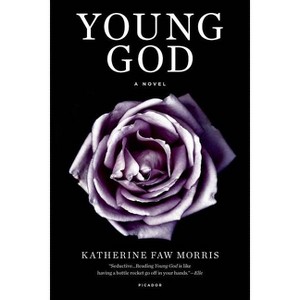 Young God - by  Katherine Faw Morris & Katherine Faw (Paperback) - 1 of 1