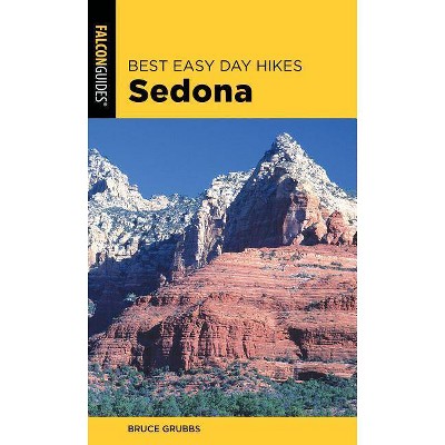 Best Easy Day Hikes Sedona, 3rd Edition - by  Bruce Grubbs (Paperback)