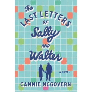 The Last Letters of Sally and Walter - by  Cammie McGovern (Paperback) - 1 of 1