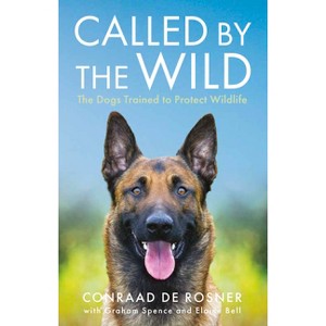 Called by the Wild - by  Conraad Rosner (Paperback) - 1 of 1