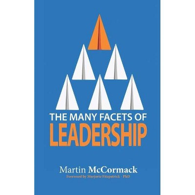 The Many Facets of Leadership - by  Martin McCormack (Paperback)