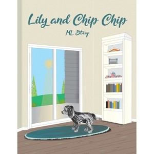 Lily and Chip Chip - by  ML Stacy (Paperback) - 1 of 1