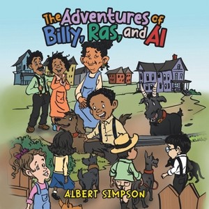 The Adventures Of Billy, Ras, and Al - by  Albert Simpson (Paperback) - 1 of 1