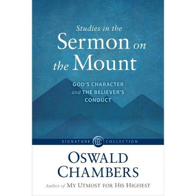 Studies in the Sermon on the Mount - (Signature Collection) by  Oswald Chambers (Paperback)