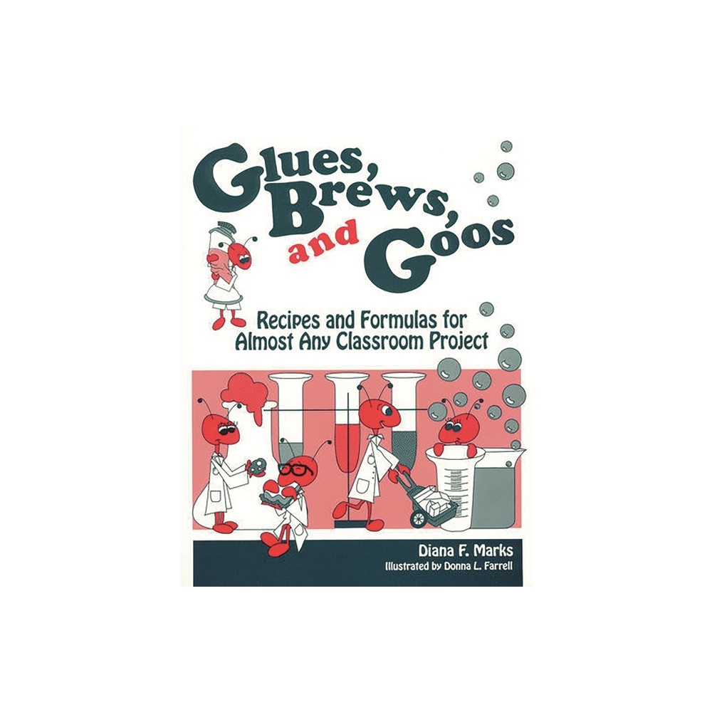 Glues Brews and Goos - by Diana F Marks (Paperback)