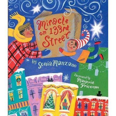 Miracle on 133rd Street - by  Sonia Manzano (Hardcover)