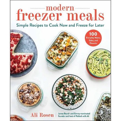 Modern Freezer Meals - by  Ali Rosen (Hardcover)