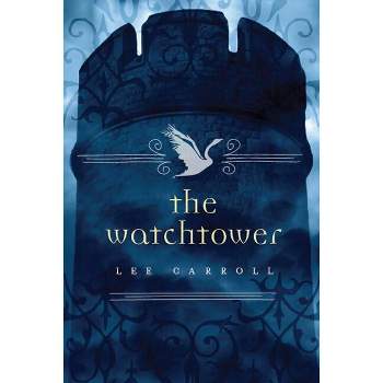 The Watchtower - (Black Swan Rising) by  Lee Carroll (Paperback)