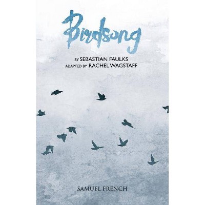 Birdsong - by  Sebastian Faulks (Paperback)