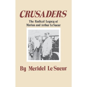 Crusaders - (Borealis Books) by  Meridel Le Sueur (Paperback) - 1 of 1