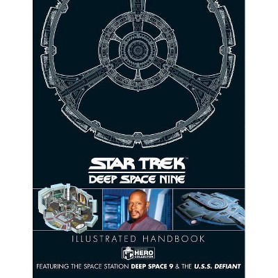 Star Trek: Deep Space 9 & the U.S.S Defiant Illustrated Handbook - Annotated by  Simon Hugo & Ben Robinson (Hardcover)