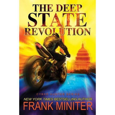 The Deep State Revolution, 2 - (Cyber Hunter) by  Frank Miniter (Paperback)