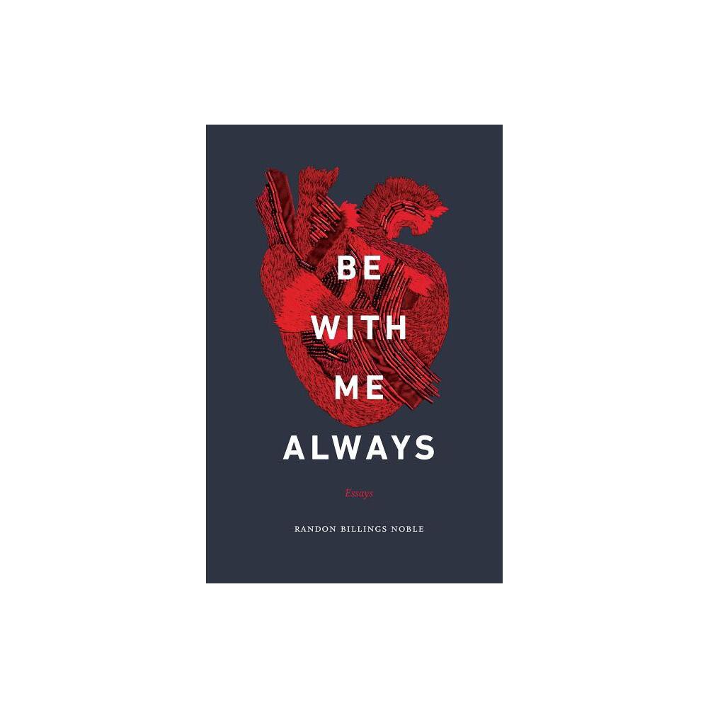 Be with Me Always - by Randon Billings Noble (Paperback)