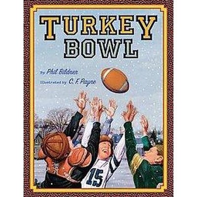 Turkey Bowl - by  Phil Bildner (Hardcover)