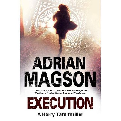 Execution - (Harry Tate Thriller) by  Adrian Magson (Paperback)