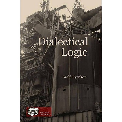 Dialectical Logic - by  Evald Ilyenkov (Paperback)