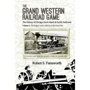 The Grand Western Railroad Game - by  Robert S Farnsworth (Paperback) - 1 of 1