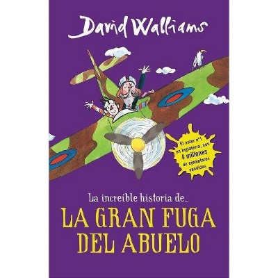 La Increíble Historia... La Gran Fuga(grandpa's Great Escape)(Serie "la Increíble Historia De?" - (Increíble Historia De...) by  David Walliams