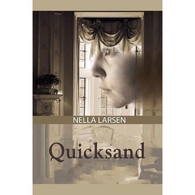 Quicksand - by  Nella Larsen (Paperback)