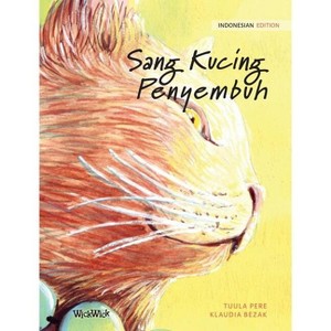 Sang Kucing Penyembuh - by  Tuula Pere (Hardcover) - 1 of 1