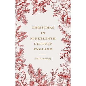 Christmas in Nineteenth-Century England - (Studies in Popular Culture) by  Neil Armstrong (Paperback) - 1 of 1
