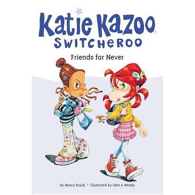 Friends for Never - (Katie Kazoo, Switcheroo) by  Nancy Krulik (Paperback)