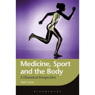 Medicine, Sport and the Body - by  Neil Carter (Paperback)