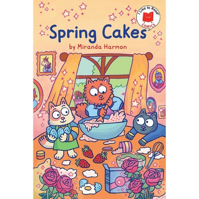 Spring Cakes - (I Like to Read Comics) by  Miranda Harmon (Hardcover)