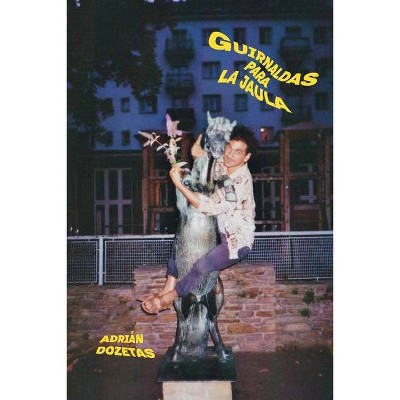 Guirnaldas para la jaula - by  Adrián Dozetas (Paperback)