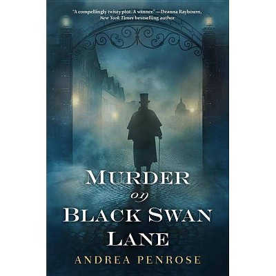 Murder on Black Swan Lane - (Wrexford & Sloane Mystery) by  Andrea Penrose (Paperback)