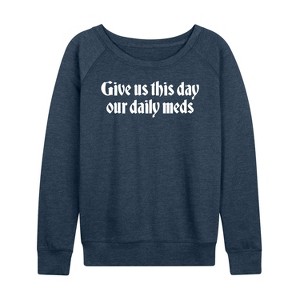 Women's - Instant Message - Daily Meds Inspirational Lightweight French Terry Wide Neck Long Sleeve Shirt - 1 of 4