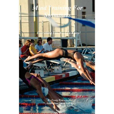 Mind Training for Swimmers - by  Craig Townsend (Paperback)