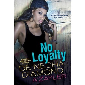 No Loyalty - by  De'nesha Diamond & A'Zayler (Paperback) - 1 of 1