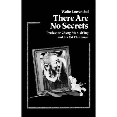 There Are No Secrets - by  Wolfe Lowenthal (Paperback)