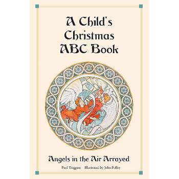 A Child's Christmas ABC Book - by  Paul Thigpen (Hardcover)