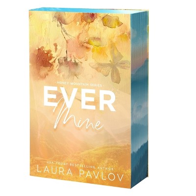 Ever Mine - (Honey Mountain) by Laura Pavlov (Paperback)