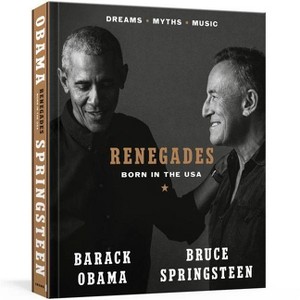 Renegades: Born in the USA - by Barack Obama & Bruce Springsteen (Hardcover) - 1 of 1