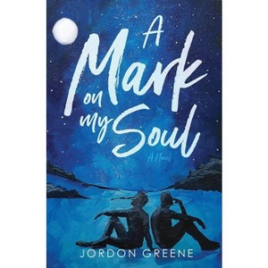 A Mark on My Soul - (A Noahverse Story) by  Jordon Greene (Paperback) - 1 of 1