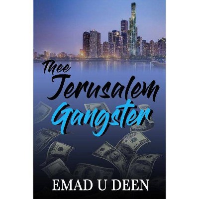 Thee Jerusalem Gangster - by  Emad U Deen (Paperback)