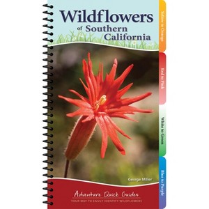 Wildflowers of Southern California - (Adventure Quick Guides) by  George Oxford Miller (Spiral Bound) - 1 of 1