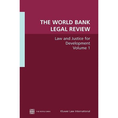 The World Bank Legal Review - (Law, Justice, and Development) by  Inc World Book & Worldbank & Myilibrary (Paperback)