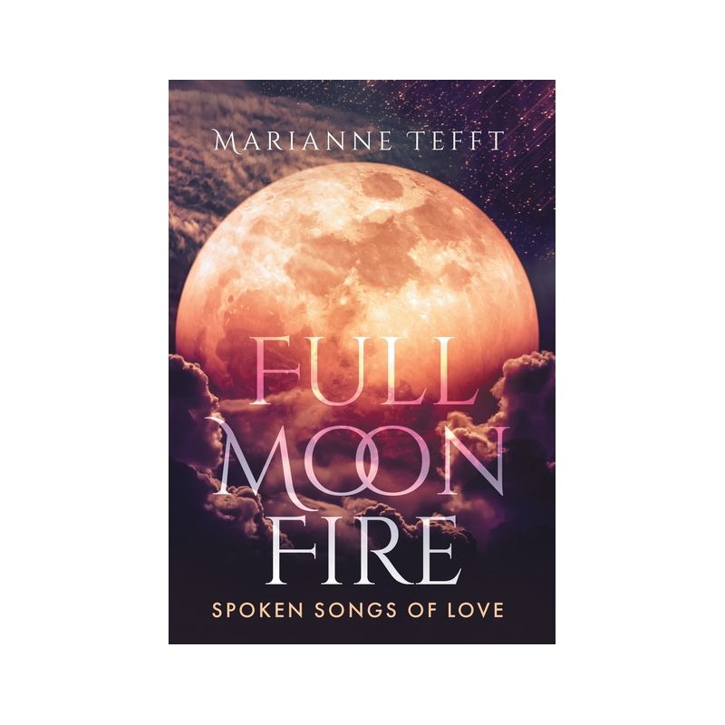 Full Moon Fire - by Marianne Tefft, 1 of 2